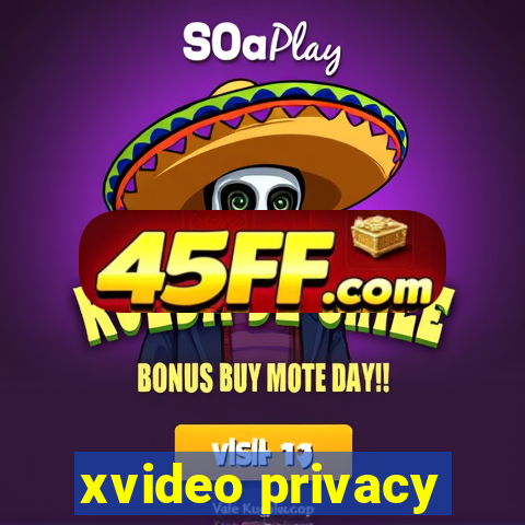 xvideo privacy